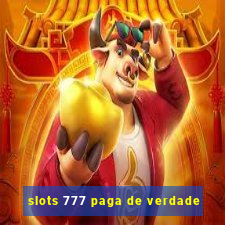 slots 777 paga de verdade